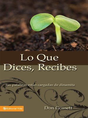 cover image of Lo que dices, recibes